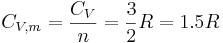 C_{V,m}=\frac{C_V}{n}=\frac{3}{2}R = 1.5 R 