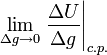 \lim_{\Delta g\to 0}{\left.\frac{\Delta U}{\Delta g}\right|_{c.p.}}