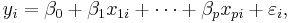  y_i = \beta_0 + \beta_1 x_{1i} + \cdots + \beta_p x_{pi} + \varepsilon_i ,