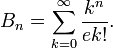 B_n = \sum_{k=0}^\infty \frac{k^n}{ek!}.