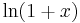 \ln(1+x)