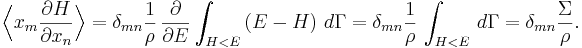 
\Bigl\langle x_{m} \frac{\partial H}{\partial x_{n}} \Bigr\rangle = 
\delta_{mn} \frac{1}{\rho} \, \frac{\partial}{\partial E} \int_{H < E}\left( E - H \right)\,d\Gamma  = 
\delta_{mn}  \frac{1}{\rho}  \, \int_{H < E} \,d\Gamma = 
\delta_{mn}  \frac{\Sigma}{\rho}.
