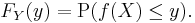 F_Y(y) = \operatorname{P}(f(X) \le y).