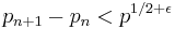 p_{n+1}-p_n<p^{1/2+\epsilon}\,