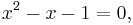 x^2-x-1=0,\,