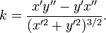 k = \frac{x'y''-y'x''}{(x'^2+y'^2)^{3/2}}.