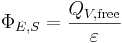 \Phi_{E,S} = \frac{Q_{V,\mathrm{free}}}{\varepsilon}