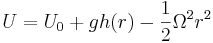 {U} = {U}_0 + gh(r) - \frac{1}{2}\Omega^2 r^2\,