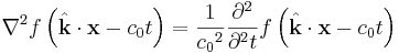 \nabla^2 f\left( \hat{\mathbf{k}} \cdot \mathbf{x} - c_0 t \right) = \frac{1}{{c_0}^2} \frac{\partial^2}{\partial^2 t} f\left( \hat{\mathbf{k}} \cdot \mathbf{x} - c_0 t \right)