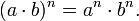 (a \cdot b)^n = a^n \cdot b^n.