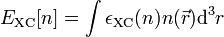 E_{\rm XC}[n]=\int\epsilon_{\rm XC}(n)n (\vec{r}) {\rm d}^3r