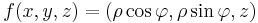 f(x,y,z)=(\rho\cos\varphi,\rho\sin\varphi,z)\,