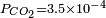 \scriptstyle P_{CO_2}=3.5\times 10^{-4}