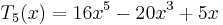  T_5(x) = 16x^5 - 20x^3 + 5x \,