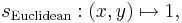 s_{\mathrm{Euclidean}}:(x, y) \mapsto 1,