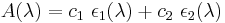 A(\lambda)=c_1\ \epsilon_1(\lambda)+c_2\ \epsilon_2(\lambda)