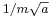 \scriptstyle 1/m\sqrt{a}