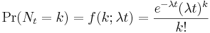 \Pr(N_t=k)=f(k;\lambda t)=\frac{e^{-\lambda t} (\lambda t)^k}{k!}\,\!