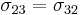 \ \sigma_{23}=\sigma_{32}