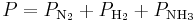 P = P_{{\mathrm{N}}_2} + P_{{\mathrm{H}}_2} + P_{{\mathrm{NH}}_3}