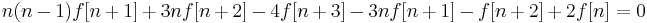  n(n-1)f[n+1] + 3nf[n+2] -4f[n+3] -3nf[n+1] -f[n+2]+ 2f[n] = 0\, 