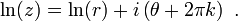 \ln(z) = \ln(r) + i \left ( \theta + 2 \pi k \right ) \ . 