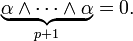 \underset{p+1}{\underbrace{\alpha\wedge\cdots\wedge\alpha}} = 0.