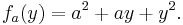 f_a(y) = a^2 + ay + y^2.\,