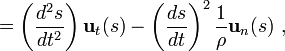  = \left(\frac{d^2s}{dt^2}\right)\mathbf{u}_t(s) - \left(\frac{ds}{dt}\right) ^2 \frac{1}{\rho} \mathbf{u}_n(s) \ , 