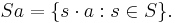  S a = \{s \cdot a: s \in S\}.