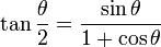 \tan \frac{\theta}{2} = \frac{\sin \theta}{1+\cos \theta} 