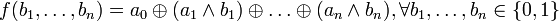 f(b_1, \ldots, b_n) = a_0 \oplus (a_1 \land b_1) \oplus \ldots \oplus (a_n \land b_n), \forall b_1, \ldots, b_n \in \{0,1\}