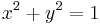 x^2 + y^2 = 1