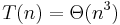 T(n) = \Theta (n^3)