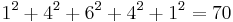 1^2 + 4^2 + 6^2 + 4 ^2 + 1^2 = 70