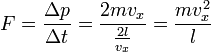 F = \frac{\Delta p}{\Delta t} = \frac{2 m v_x}{\frac{2l}{v_x}} = \frac{m v_x^2}{l}