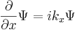  \frac{\partial}{\partial x} \Psi = i k_x \Psi 