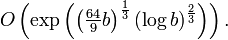 O\left(\exp\left(\left(\begin{matrix}\frac{64}{9}\end{matrix} b\right)^{1\over3} (\log b)^{2\over3}\right)\right).