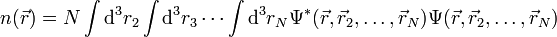 n(\vec r) = N \int{\rm d}^3r_2 \int{\rm d}^3r_3 \cdots \int{\rm d}^3r_N \Psi^*(\vec r,\vec r_2,\dots,\vec r_N) \Psi(\vec r,\vec r_2,\dots,\vec r_N)