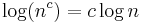 \log(n^c)=c \log n