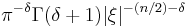 \pi^{-\delta}\Gamma(\delta+1)|\xi|^{-(n/2)-\delta}