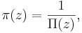 \pi(z) = \frac{1}{\Pi(z)}, \,\!