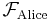 \textstyle \mathcal F_\text{Alice} 