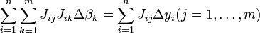 \sum_{i=1}^{n}\sum_{k=1}^{m} J_{ij}J_{ik}\Delta \beta_k=\sum_{i=1}^{n} J_{ij}\Delta y_i (j=1,\ldots,m)\,