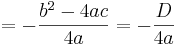 =-\frac{b^2-4ac}{4a}=-\frac{D}{4a}