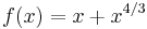 f(x) = x + x^{4/3} \!