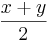 \frac{x+y}{2}