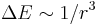 \Delta E \sim 1/r^3