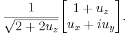  \frac{1}{\sqrt{2+2u_z}}\begin{bmatrix} 1+u_z \\ u_x+iu_y \end{bmatrix}.