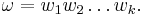 \omega=w_1w_2\dots w_k.